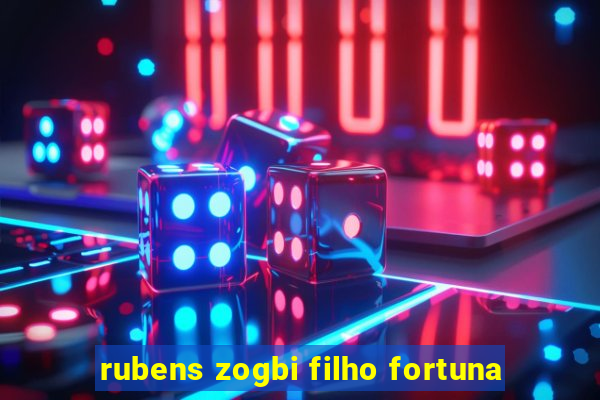 rubens zogbi filho fortuna